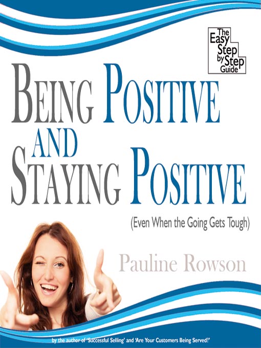 Title details for Being Positive and Staying Positive by Pauline Rowson - Wait list
